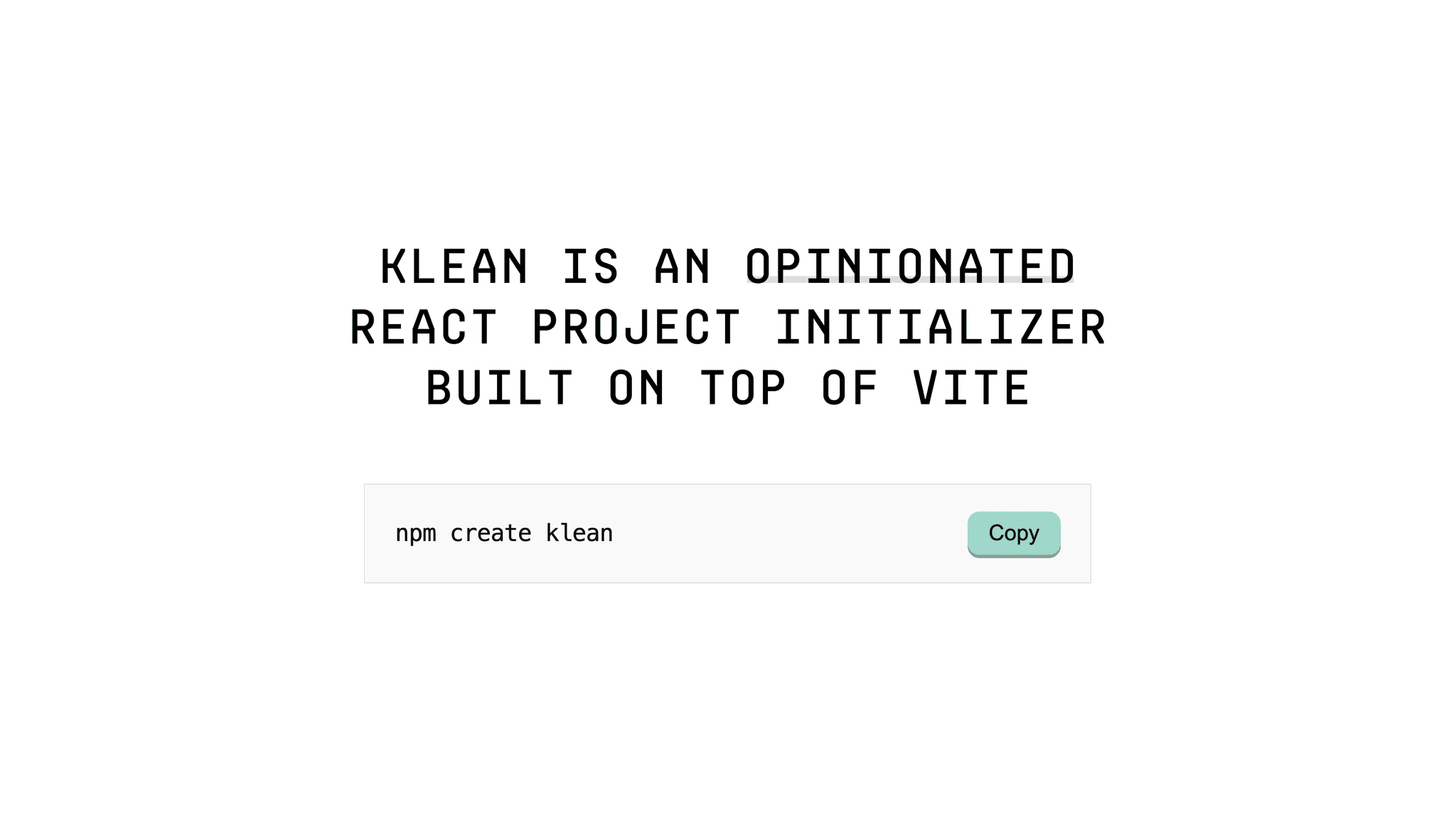 Klean, A command-line tool designed to scaffold a clean Vite + React application with optional Tailwind CSS and structured project architecture. Built with NodeJS.